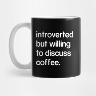 Introverted But Willing to Discuss Coffee Mug